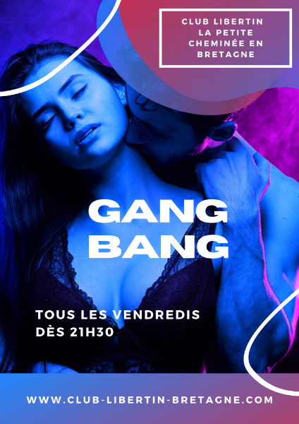 Tous les vendredis le club libertin la petite cheminée à proximité de Rennes soirée sur le thème gang bang voir pluralité pour femme gourmande, respectable et respecter